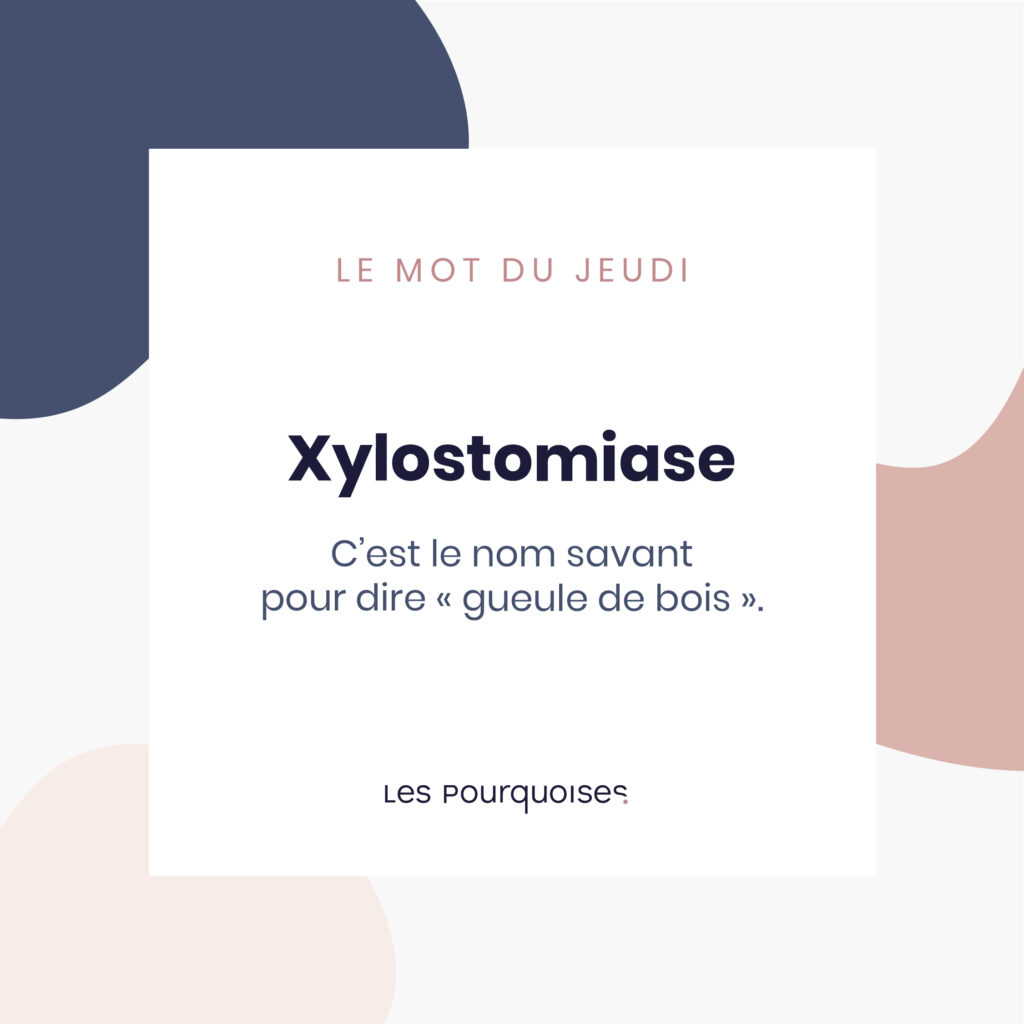 Xylostomiase - Les mots insolites de la semaine